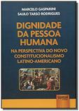 Dignidade da pessoa humana na perspectiva do novo - Jurua