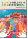 Dilemas Brasileiros no Comércio Internacional - Autografia