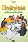 Dinamicas - propostas inteligentes para escolas grupos e comunidades - Mundo e missao