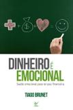 Dinheiro É Emocional - Saúde Emocional Para Ter Paz Financeira - Editora vida