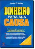 Dinheiro Para a Sua Causa: Como Conseguir Recursos de Particulares, Empresas e Instituições Filantrópicas Para Programas - Textonovo