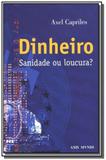 Dinheiro-sanidade ou loucura - Axis mundi