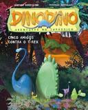 Dinodino - Cinco Amigos Contra o T-rex - Vol. 1 - Série Aventuras No Jurássico - Wmf martins fontes
