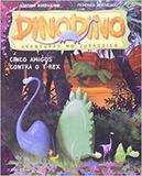 Dinodino - Cinco Amigos Contra o T-Rex - Wmf martins fontes ltda