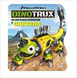Dinotrux - os reptools conhecem a cratera - Ciranda cultural