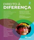 Direito A Diferenca - Vol 02 - Aspectos De Protecao Especifica As Minorias E Aos Grupos Vulneraveis - Saraiva