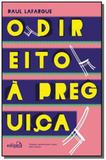 Direito a preguica, o 01 - Edipro