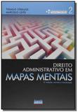 Direito Administrativo em Mapas Mentais - Vol. 2 - 5a edição - Impetus