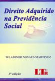 Direito Adquirido na Previdência Social - Ltr