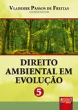 Direito Ambiental em Evolução - Volume 5 - Juruá