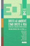 Direito ao ambiente como direito a vida - desafios para a educacao em direi - Cortez editora