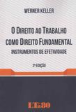 Direito ao trabalho como dto. fundamental-2ed/16 - Ltr