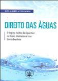 Direito das Águas - O Regime Jurídico da Água Doce no Direito Internacional - Lex