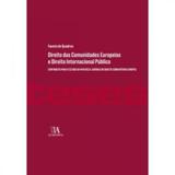 Direito das Comunidades Europeias e Direito Internacional Público - Almedina brasil