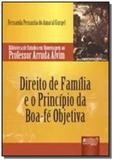 Direito de familia e o principio da boa fe objetiv - Jurua