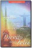 Direito de ser feliz , o - Lumen editorial