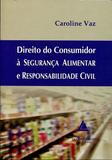 Direito do Consumidor à Segurança Alimentar e Responsabilidade Civil - Livraria do advogado