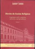 Direito do ensino religioso - volume i legislação civil e canónica pareceres e jurisprudência - Universidade catolica editora