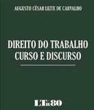 Direito Do Trabalho - Curso E Discurso - Ltr