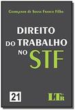 Direito do trabalho no stf - vol. 21 - 01ed/18 - Ltr editora