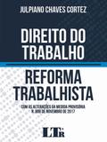 Direito do Trabalho - Reforma Trabalhista - Ltr