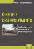 Direito e Desenvolvimento - Uma Abordagem a partir das Perspectivas de Liberdade e Capacitação - Juruá