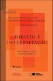 Direito e interpretacao - racionalidades e interpretacao - Saraiva juridica