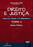 Direito e Justiça - Aspectos Atuais e Problemáticos - Tomo II - Juruá