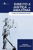 Direito e justiça na amazônia - a força dos movimentos sociais - Paco editorial
