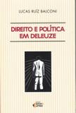 Direito e politica em deleuze - Santuario (ideias e letras)
