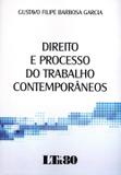 Direito e Processo do Trabalho Contemporâneos - Ltr