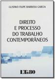 Direito e Processo do Trabalho Conteporâneos - Ltr editora