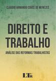Direito e Trabalho - Análise das Reformas Trabalhistas - Ltr