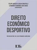 Direito Econômico Desportivo: Prefácio do Professor Dr. Celso Fernandes Campilongo - Ltr