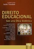 Direito Educacional - Sob uma Ótica Sistêmica - Juruá