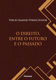 Direito- entre o futuro e o passado- o - Editora noeses