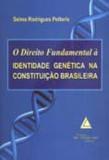 Direito Fundamental À Identidade Genética na Constituição, O - Livraria do advogado