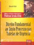 Direito Fundamental ao Justo Processo nas Tutelas de Urgência - Juruá