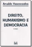Direito, Humanismo e Democracia - Malheiros editores