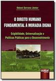 Direito humano fundamental a moradia digna o / 965 - Jurua