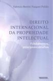 Direito internacional da propriedade intelectual fundamentos, principios e desafios - Renovar