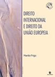 Direito internacional e o direito da unao europia - estudos e conferencia - Unijui editora