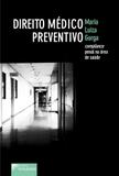 Direito Médico Preventivo: Compliance Penal na área de Saúde - Editora dplácido