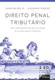 Direito penal tributário : uma visão garantista da unicidade d injusto penal ... 2ª Edição - Editora dplácido