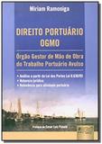 Direito portuario - ogmo - orgao gestor de mao de - Jurua