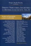 Direito Tributário, Societário e a Reforma da Lei das S/A - Volume IV - Quartier latin