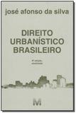 Direito urbanístico brasileiro - 8 ed./2018 atualizada