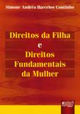 Direitos da Filha e Direitos Fundamentais da Mulher - Juruá