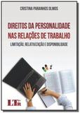Direitos da personalidade nas relacoes de trabalho - Ltr