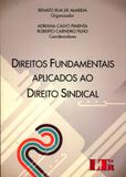Direitos Fundamentais Aplicados ao Direito Sindical - Ltr